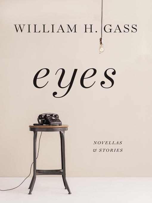 Title details for Eyes by William H. Gass - Available